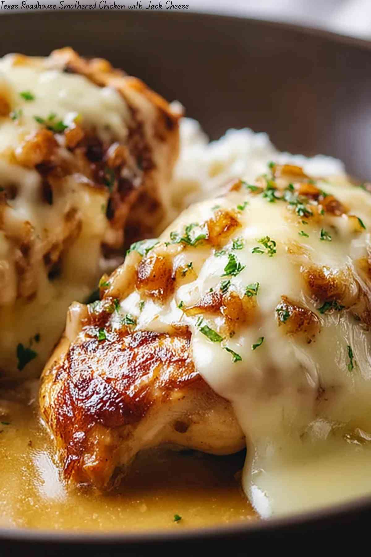 Texas Roadhouse Smothered Chicken with Jack Cheese