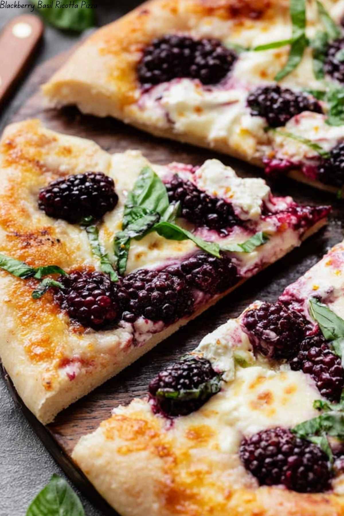 Blackberry Basil Ricotta Pizza