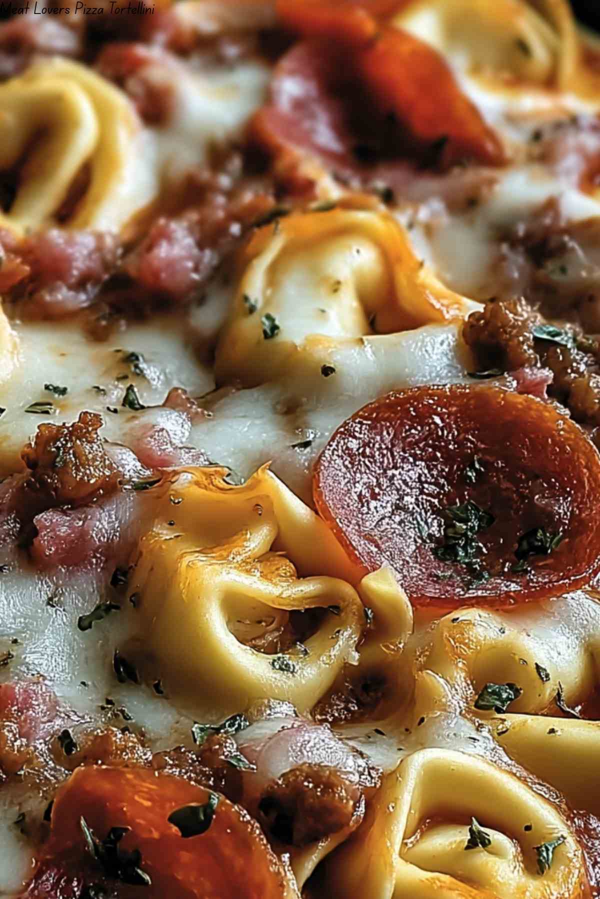 Meat Lovers Pizza Tortellini