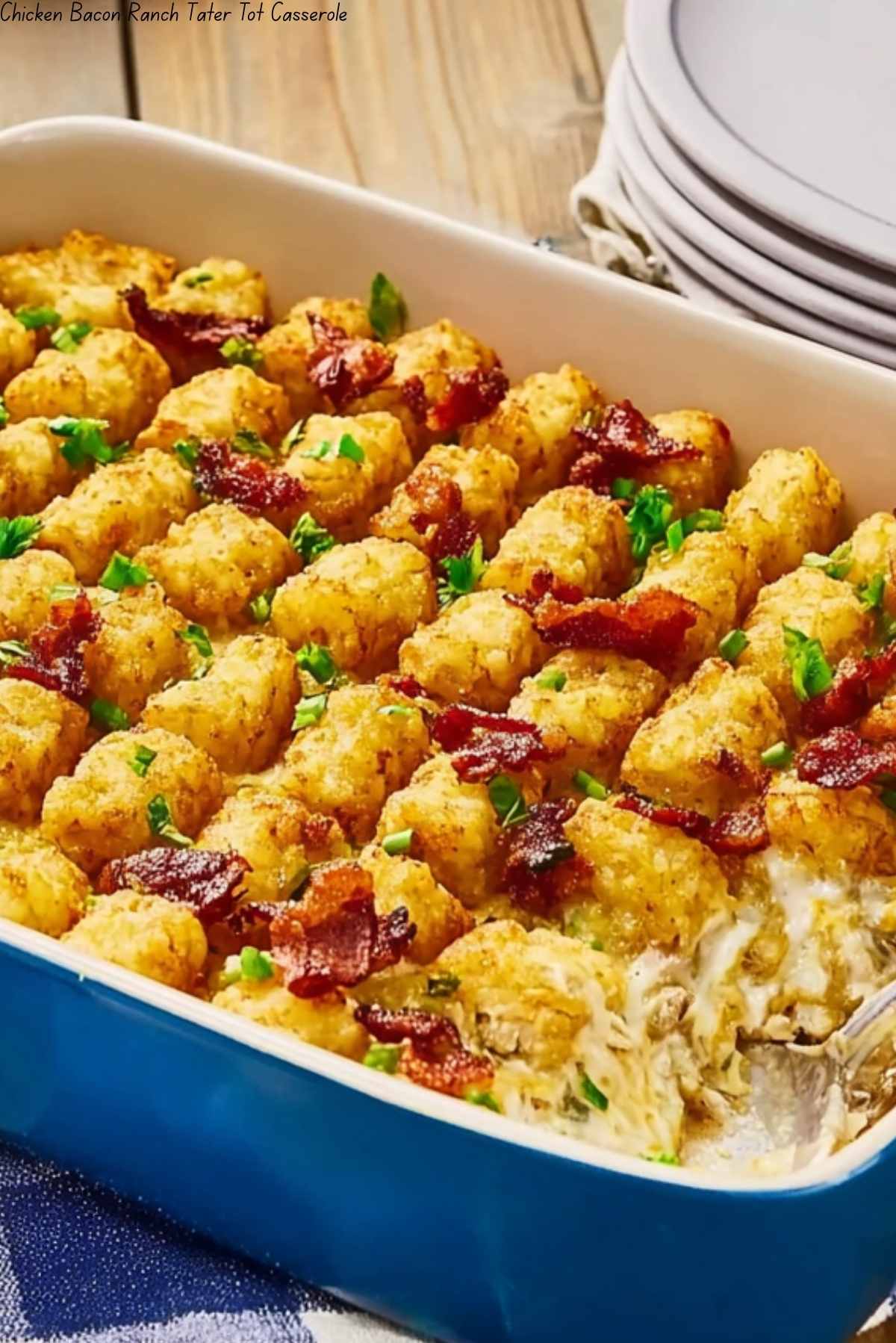 Chicken Bacon Ranch Tater Tot Casserole