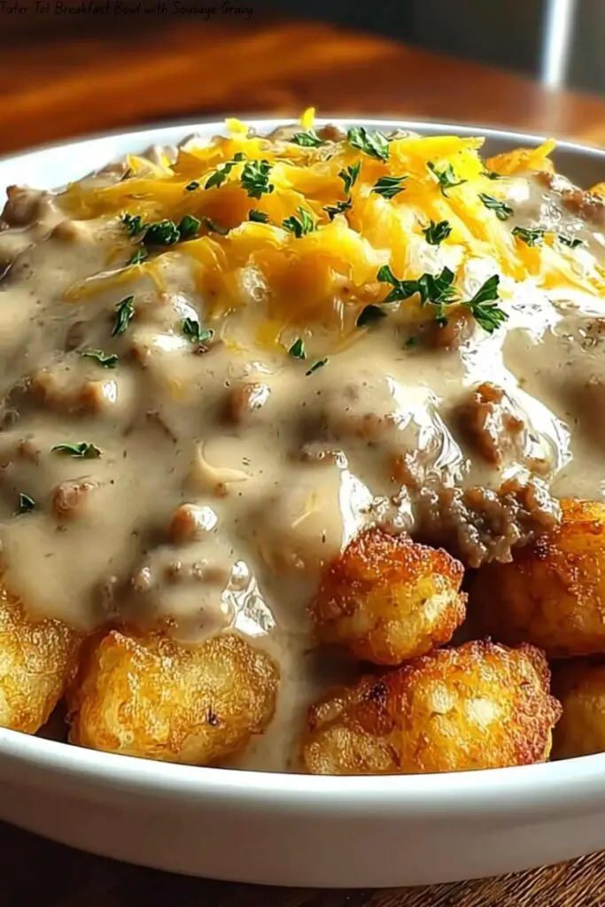 Tater Tot Breakfast Bowl with Sausage Gravy