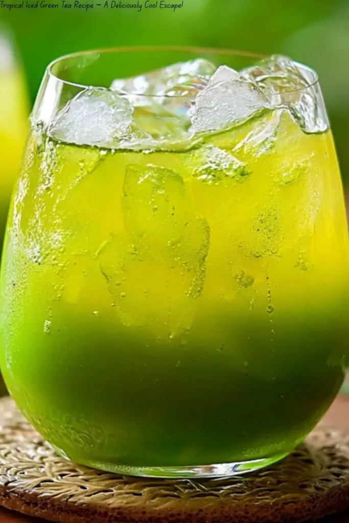 Tropical Iced Green Tea Recipe – A Deliciously Cool Escape!