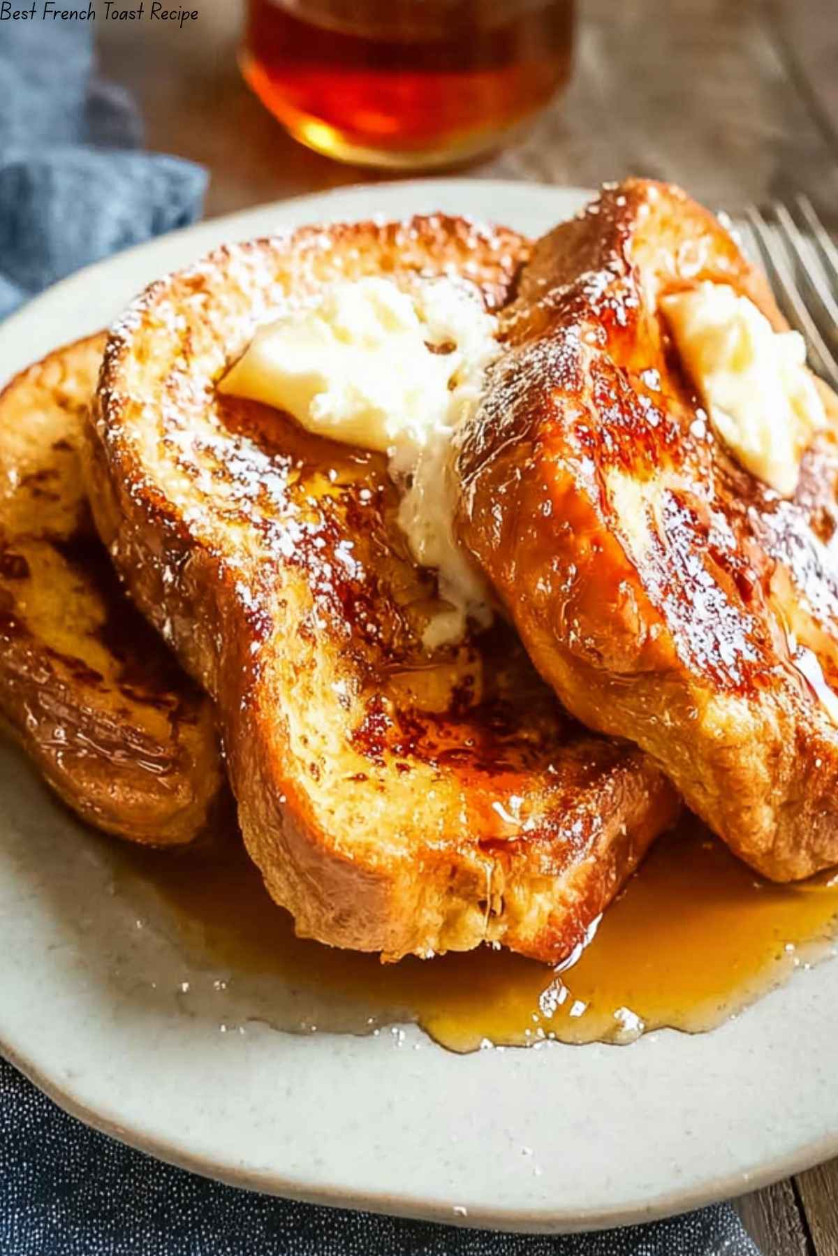 Best French Toast Recipe
