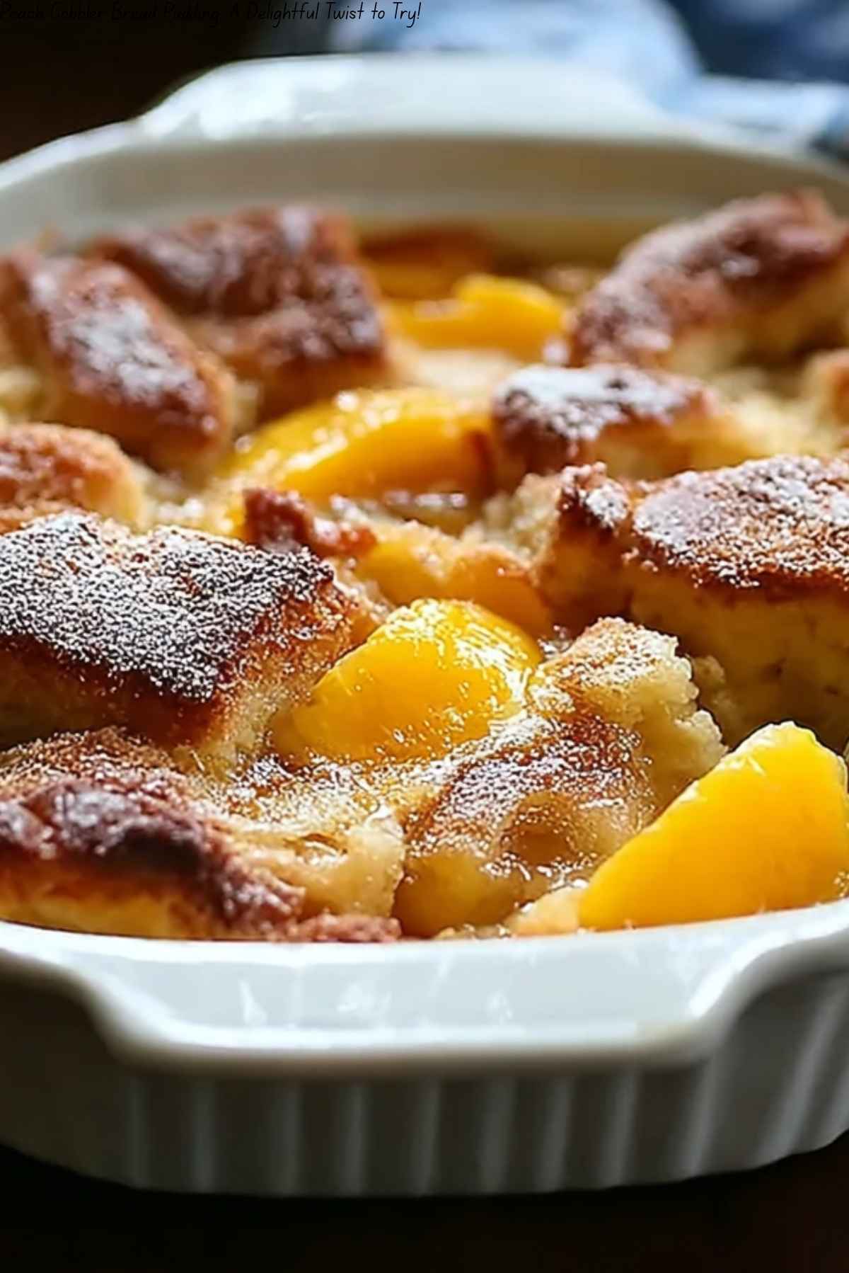 Peach Cobbler Bread Pudding: A Delightful Twist to Try!